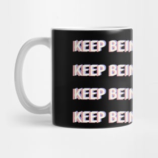 Keep Being Awesome Mug